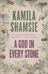 A God in Every Stone by Kamila  Shamsie